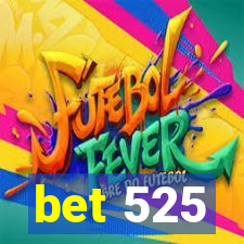 bet 525